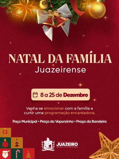 Juazeiro dá início ao “Natal da Família Juazeirense” com programação no Paço Municipal a partir desta segunda-feira (8)