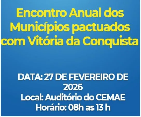 Secretaria Municipal de Saúde promove encontro anual dos municípios pactuados com Vitória da Conquista