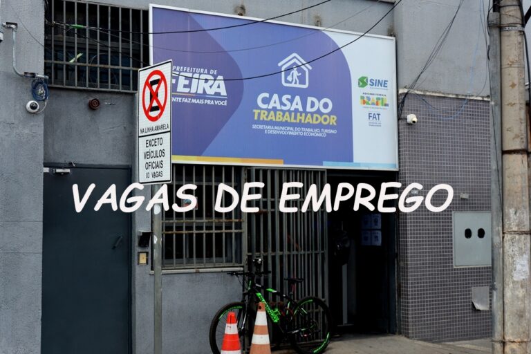 Casa do Trabalhador abre 154 vagas de emprego em Feira de Santana